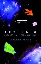 Okładka: Douglas Adams - Trylogia. Autostopem przez galaktykę