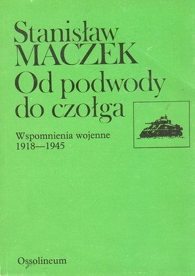 Okładka: Stanisław Maczek - Od podwody do czołga