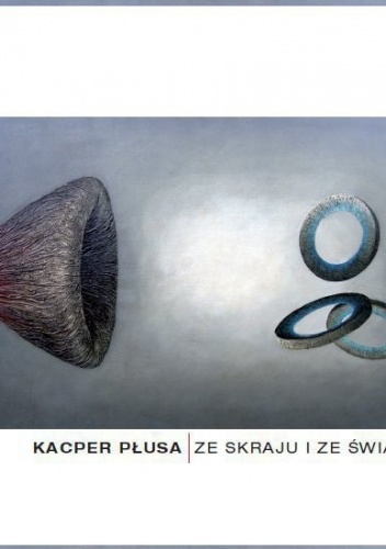 Okładka: Kacper Płusa - Ze skraju i ze światła