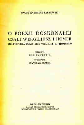 Okładka: Maciej Kazimierz Sarbiewski - O poezji doskonałej, czyli Wergiliusz i Homer