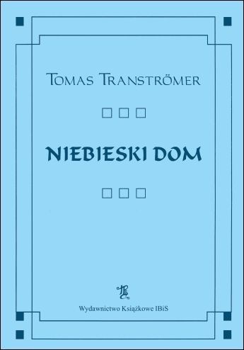 Okładka: Tomas Tranströmer - Niebieski dom