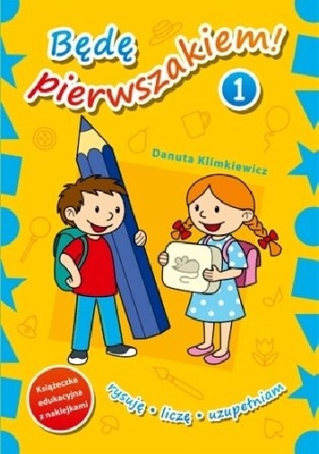 Okładka: Danuta Klimkiewicz - Będę pierwszakiem! 1