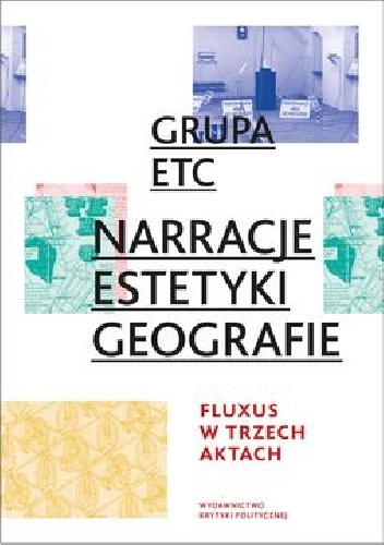 Okładka: Grupa ETC - Narracje, estetyki, geografie: Fluxus w trzech aktach