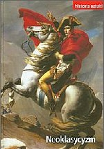 Okładka:  praca zbiorowa - Historia sztuki - Neoklasycyzm