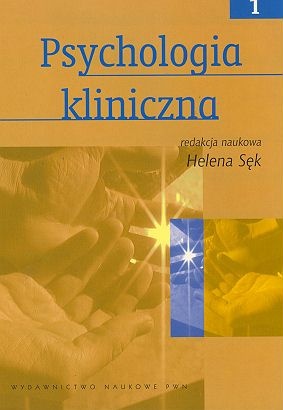 Okładka: Helena Sęk - Psychologia kliniczna - tom 1