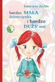 Okładka: Katarzyna Zychla - Bardzo mała dziewczynka i bardzo duży miś