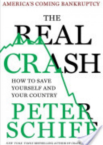 Okładka: Peter Schiff - The Real Crash: America's Coming Bankruptcy