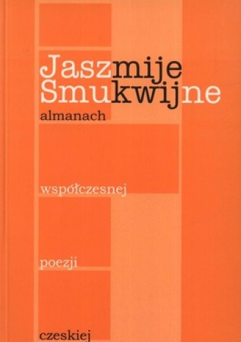 Okładka: Dariusz Tkaczewski - Jaszmije Smukwijne. Almanach współczesnej poezji czeskiej