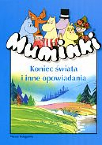 Okładka: Tove Jansson - Muminki. Koniec świata i inne opowiadania