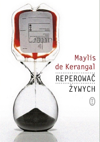 Okładka: Maylis de Kerangal - Reperować żywych