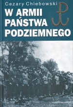 Okładka: Cezary Chlebowski - W Armii Państwa Podziemnego t.1