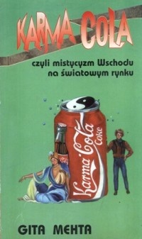 Okładka: Gita Mehta - Karma Cola, czyli mistycyzm Wschodu na światowym rynku