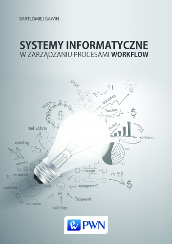 Okładka: Bartłomiej Gawin - Systemy informatyczne w zarządzaniu procesami workflow
