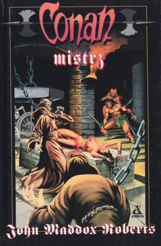 Okładka: John Maddox Roberts - Conan mistrz