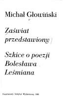 Okładka: Michał Głowiński - Zaświat przedstawiony: szkice o poezji Bolesława Leśmiana