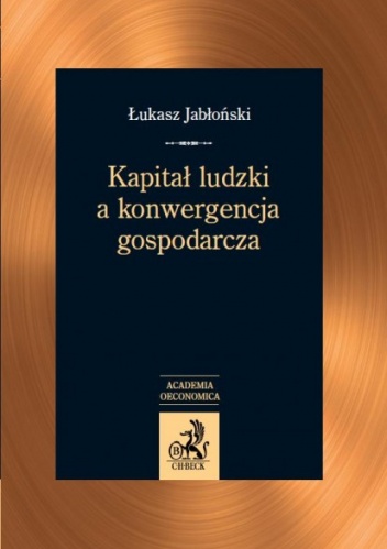 Okładka: Łukasz Jabłoński - Kapitał ludzki a konwergencja gospodarcza