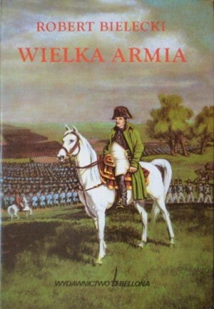 Okładka: Robert Bielecki - Wielka Armia
