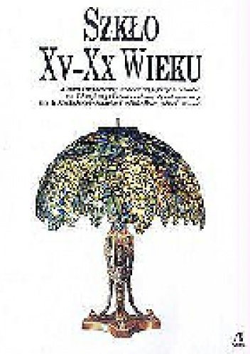 Okładka: Carla Cerutti - Szkło XV-XX wieku