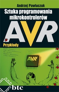 Okładka: Andrzej Pawluczuk - Sztuka programowania mikrokontrolerów AVR - przykłady