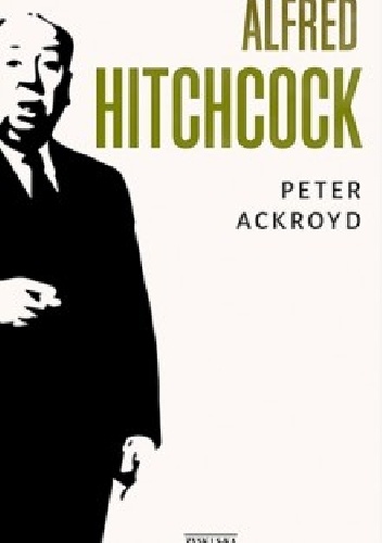 Okładka: Peter Ackroyd - Alfred Hitchcock