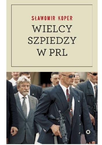 Okładka: Sławomir Koper - Wielcy szpiedzy w PRL