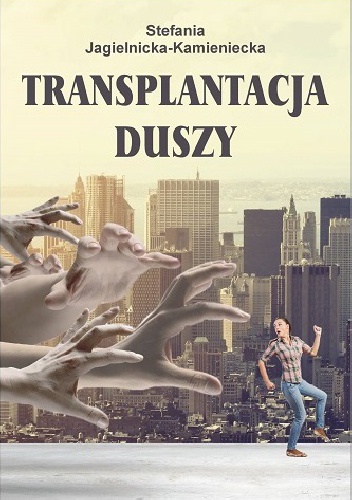 Okładka: Stefania Jagielnicka - Transplantacja duszy