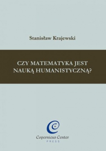 Okładka: Stanisław Krajewski - Czy matematyka jest nauką humanistyczną?