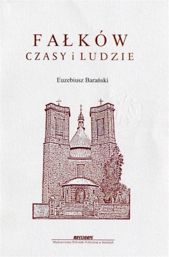 Okładka: Euzebiusz Barański - Fałków - czasy i ludzie