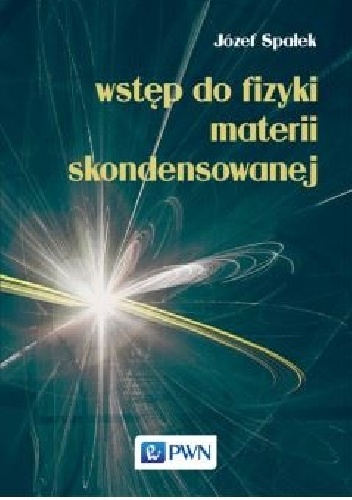 Okładka: Józef Spałek - Wstęp do fizyki materii skondensowanej