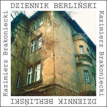 Okładka: Kazimierz Brakoniecki - Dziennik berliński
