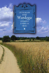 Okładka: Lechosław Herz - Wardęga. Opowieści z pobocza drogi