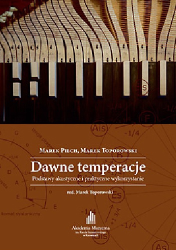Okładka: Marek Toporowski - Dawne temperacje. Podstawy akustyczne i praktyczne wykorzystanie