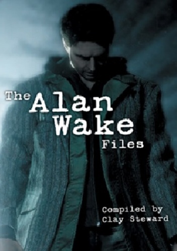 Okładka: Clay Steward - The Alan Wake Files