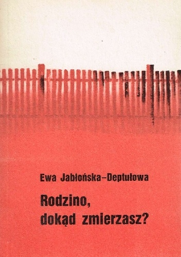 Okładka: Ewa Jabłońska-Deptuła - Rodzino dokąd zmierzasz?