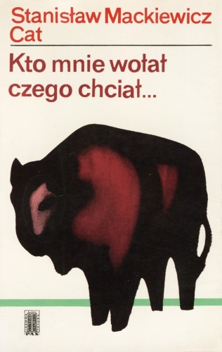 Okładka: Stanisław Mackiewicz - Kto mnie wołał czego chciał...