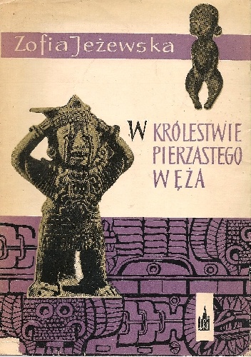 Okładka: Zofia Jeżewska - W Królestwie Pierzastego Węża. Z podróży po Meksyku
