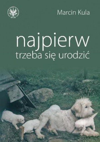 Okładka: Marcin Kula - Najpierw trzeba się urodzić