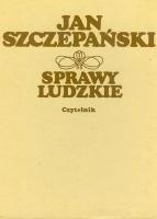 Okładka: Jan Szczepański - Sprawy Ludzkie