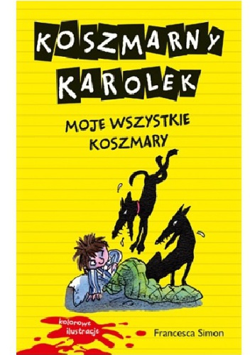 Okładka: Francesca Simon - Koszmarny Karolek. Moje wszystkie koszmary