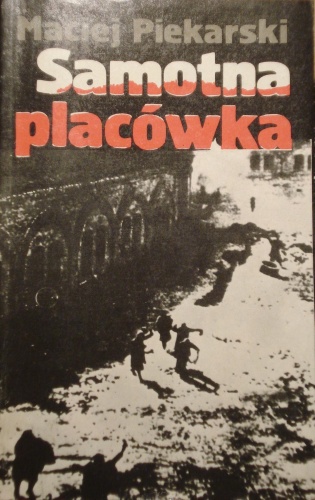 Okładka: Maciej Piekarski - Samotna Placówka