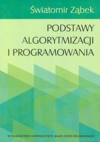 Okładka: Ząbek Światomir - Podstawy algorytmizacji i programowania