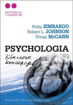 Okładka: Philip G. Zimbardo - Psychologia. Kluczowe koncepcje. T.2. Motywacja i uczenie się