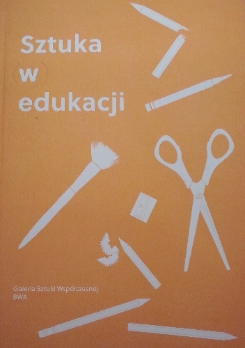Okładka:  praca zbiorowa - Sztuka (w) edukacji
