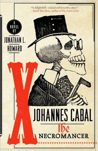 Okładka: Jonathan L. Howard - Johannes Cabal the Necromancer