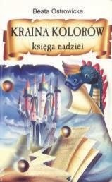 Okładka: Beata Ostrowicka - Kraina Kolorów – Księga Nadziei