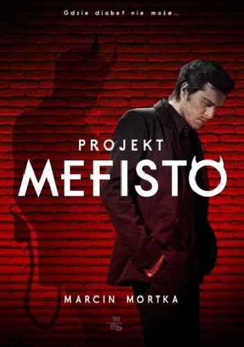 Okładka: Marcin Mortka - Projekt Mefisto
