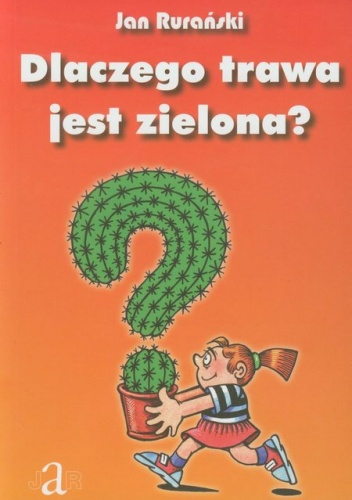 Okładka: Jan Rurański - Dlaczego trawa jest zielona