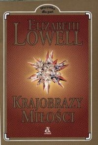 Okładka: Elizabeth Lowell - Krajobrazy miłości