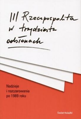 Okładka: Andrzej Kostarczyk - III Rzeczpospolita w trzydziestu odsłonach