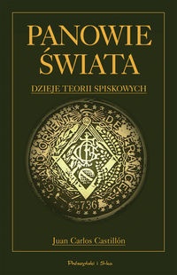 Okładka: Juan Carlos Castillon - Panowie świata. Dzieje teorii spiskowych